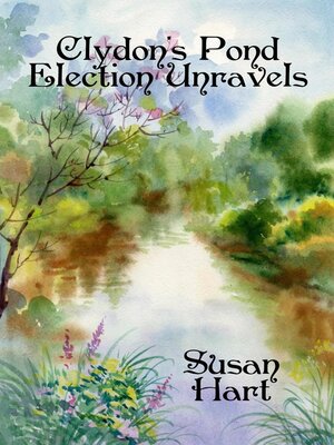 cover image of Clydon's Pond Election Unravels